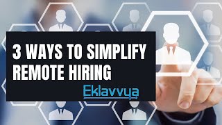 3 ways to Simplify Remote Hiring