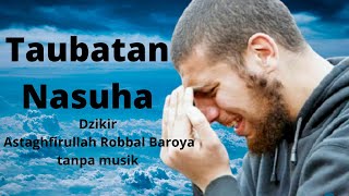 Download lagu Istighfar Taubatan Nasuha tanpa musik... mp3