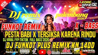 Download lagu DJ REMIX PALEMBANG VIRAL FYP TIKTOK FULL BASS PLUS REMIX PALEMBANG KN 1400 NEW 2026 mp3