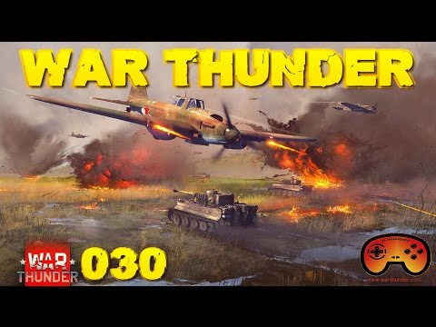 Nere bringt mich um - War Thunder #030 - German - Gameplay - Deutsch - WAR THUNDER