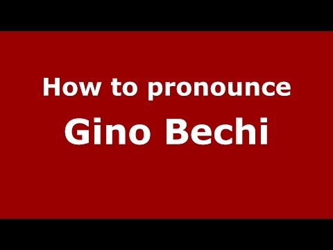 How to pronounce Gino Bechi (Italian/Italy)  - PronounceNames.com