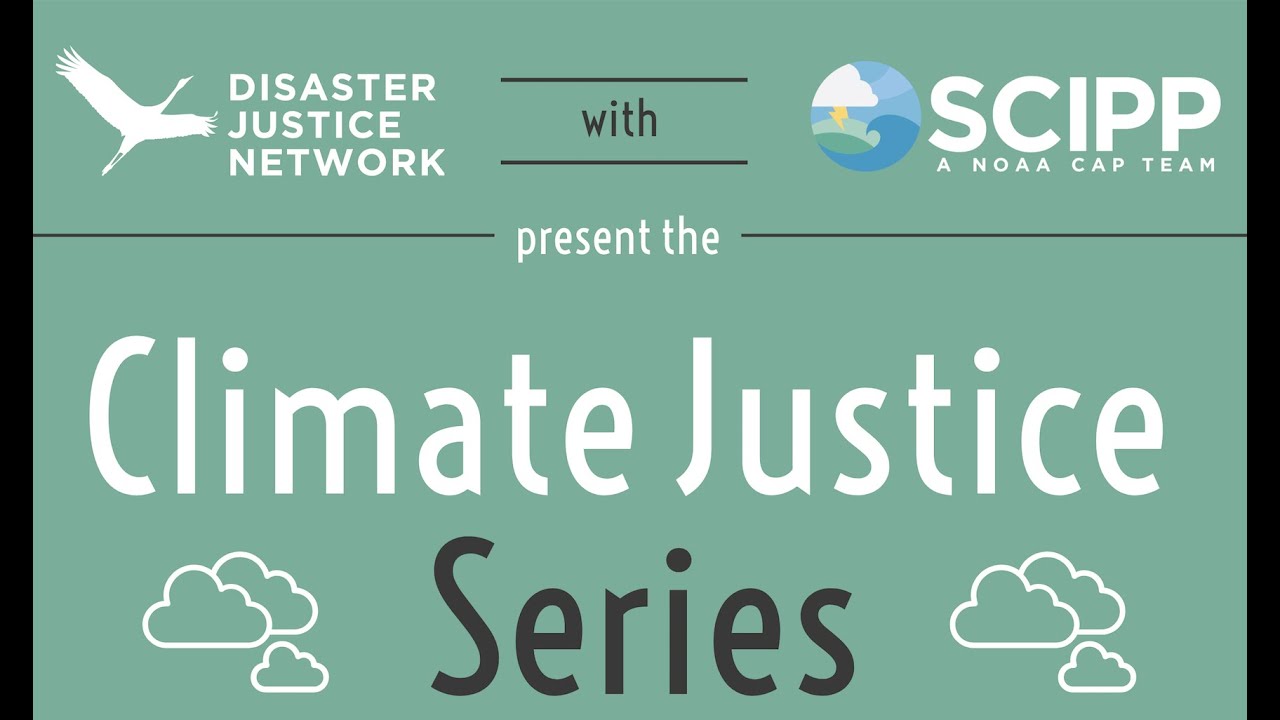 SCIPP Climate Justice Series, Webinar 3