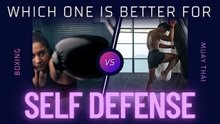 Boxing vs Muay Thai Which Is Better for Self Defense?
