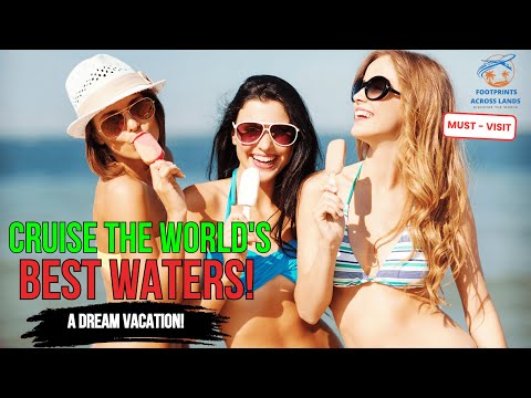 From the Caribbean to the Mediterranean: The Most Stunning Cruise Routes