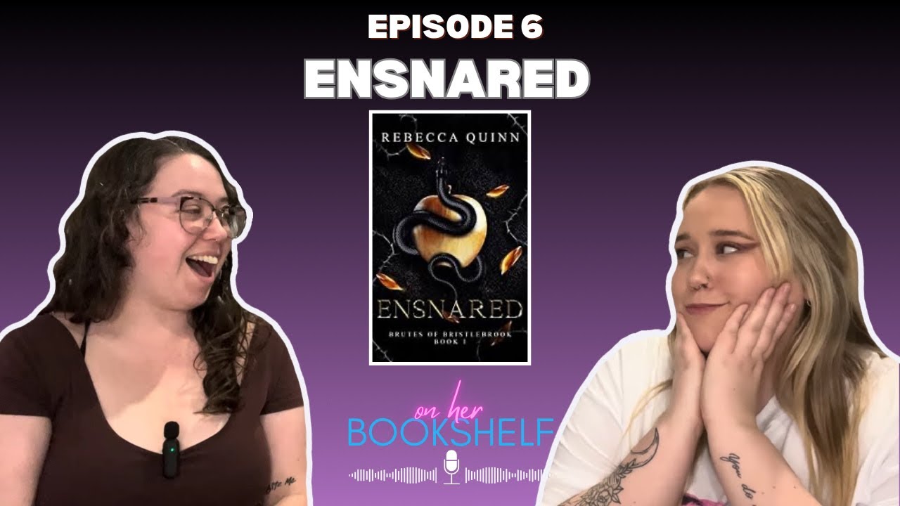 Ep 6: Ensnared by Rebecca Quinn