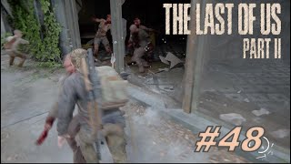 The Last of Us PartⅡ】初見でもサバイバルいけるやろ#48（ラスアス２）