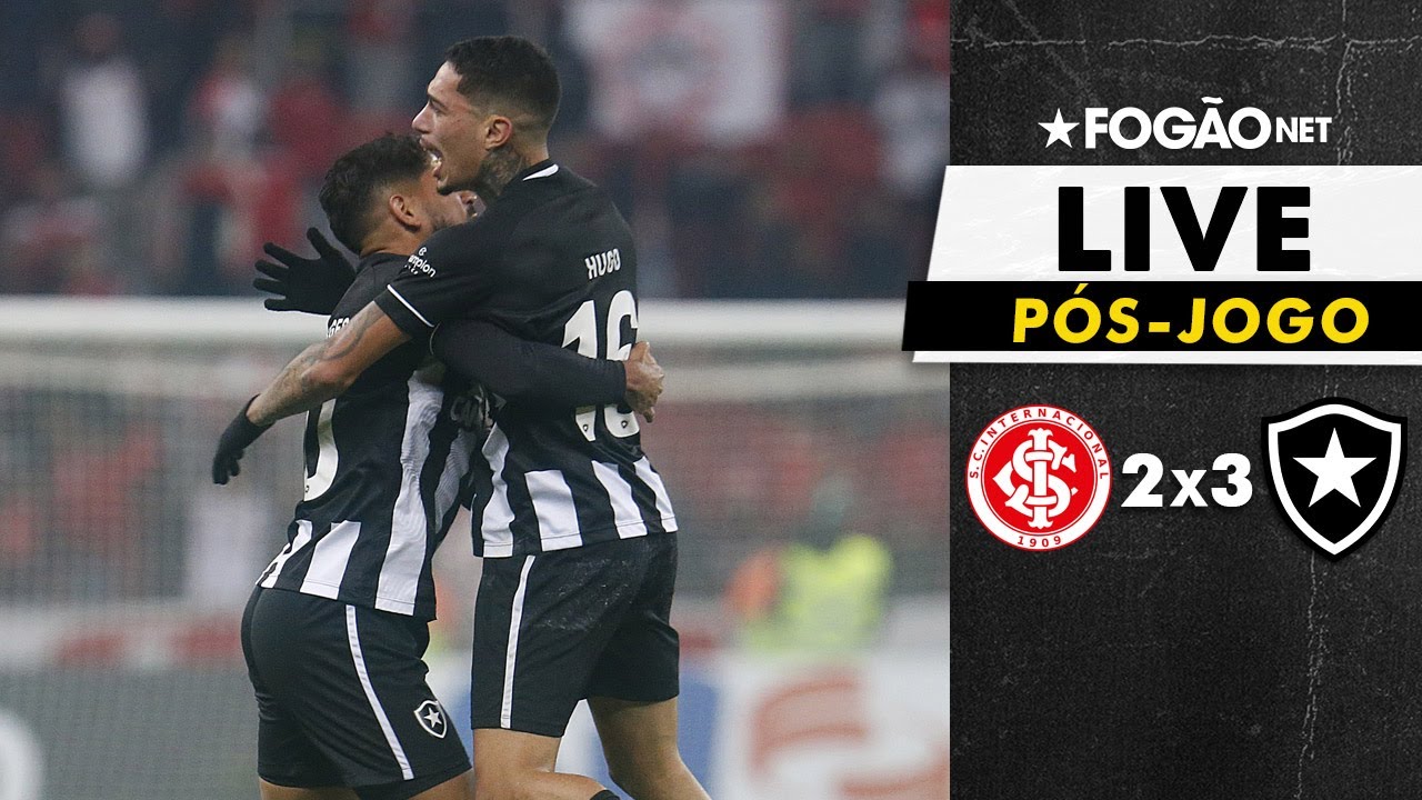 LIVE | Pós-jogo de Internacional 2×3 Botafogo e a vitória épica alvinegra no Beira-Rio