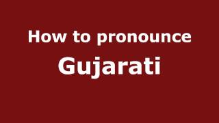 How to pronounce Gujarati