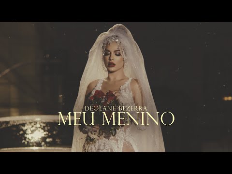 DEOLANE BEZERRA - MEU MENINO [CLIPE OFICIAL]