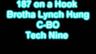 187 on a Hook by Brotha Lynch Hung; C-BO; Tech Nine.flv
