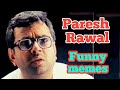 Paresh Rawal Best Memes Memes Memes Of Paresh Rawal