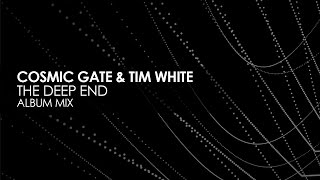 Cosmic Gate & Tim White - The Deep End
