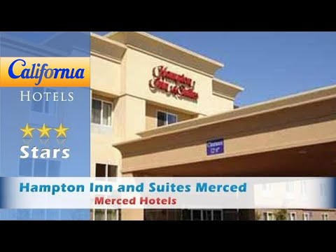 Hampton Inn and Suites Merced, Merced Hotels - California