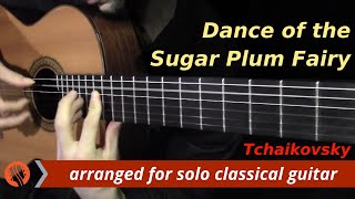 Dance of the Sugar Plum Fairy by Tchaikovsky (classical guitar arrangement by Emre Sabuncuoğlu)