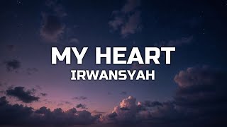 Download lagu MY HEART - IRWANSYAH (LYRICS) mp3