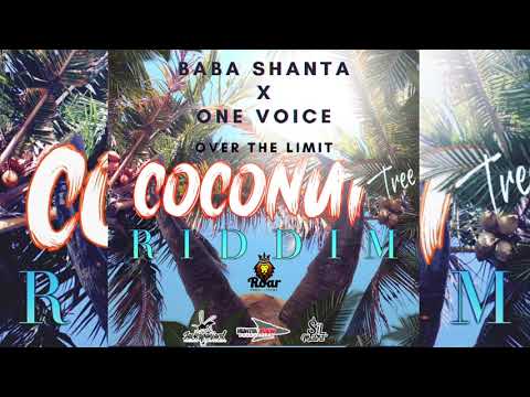 Baba Shanta X OneVoice - Over The Limit {Coconut Tree Riddim} {Soca 2021}