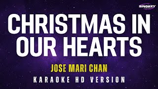 Download lagu Jose Mari Chan - Christmas In Our Hearts Karaoke Version mp3