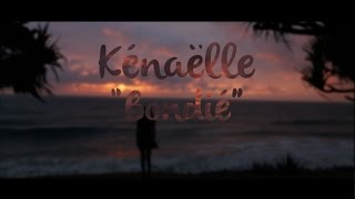 Kénaelle - Bondié [Clip Officiel]