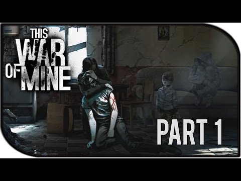 This War of Mine Gameplay Part 1 – "Day 1 Dawns Upon Us" - YouTube