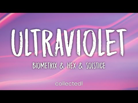 Biometrix x Hex & Solstice - Ultraviolet (Lyrics)
