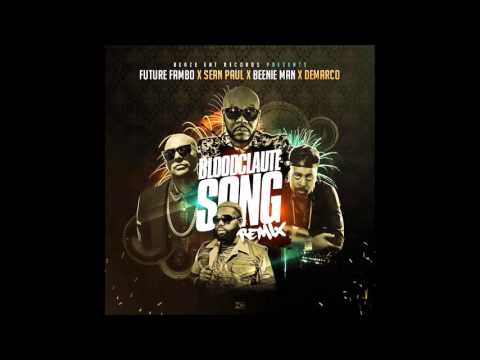 Future Fambo - Bloodclaute Song Remix ft. Sean Paul,Beenie Man & Demarco Oct. 2015