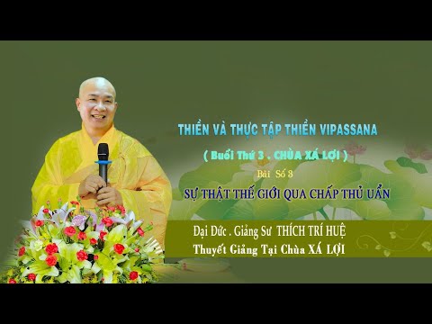 Buổi 3: Sự thật thế giới qua chấp thủ ngũ uẩn