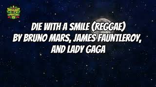 Die With a Smile – Bruno Mars, James Fauntleroy &amp; Lady Gaga