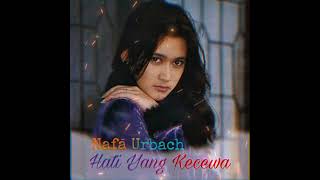 Download lagu Nafa Urbach - Hati Kecewa |COVER LIRIK         # lagu lawas #lagu 90an mp3