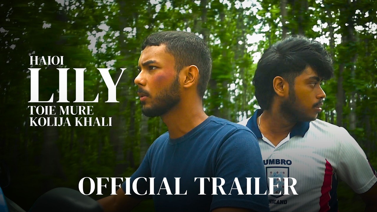 Haioi Lily Toie Mure Kolija Khali | Official Trailer | Assamese Thriller Short Film