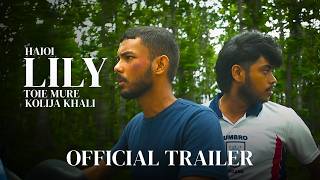 Haioi Lily Toie Mure Kolija Khali | Official Trailer | Assamese Thriller Short Film