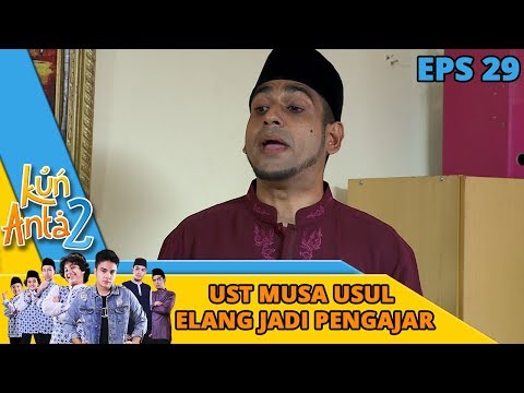 Ust Musa Nyuruh Elang Jadi Guru Mekanik di Kun Anta - Kun Anta 2  Eps 29