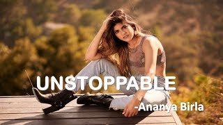 Unstoppable Lyrics | Ananya Birla | Lyrical Video | New Song 2019