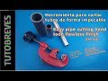 TutoBrief. Wonderful pipe cutting tool