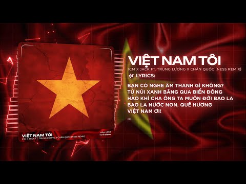 Việt Nam Tôi Remix - Jack J97 x Ness ♫ Bạn Có Nghe Âm Thanh Gì Không Remix ♫ Nhạc Diễu Binh 2-9