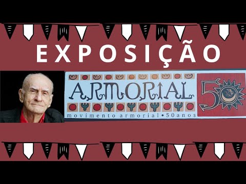 MOVIMENTO ARMORIAL- 50 ANOS- Fui conferir a exposição no Museu do Estado do Pernambuco