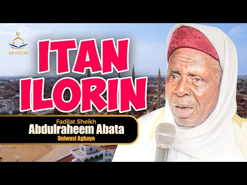 ITAN ILORIN by Fadilat Sheikh Abdulraheem Oniwasi Agbaye (ABATA)