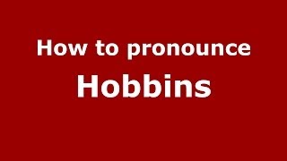 How to pronounce Hobbins