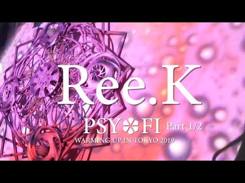 Ree.K part1/2【PSY*FI TOKYO】Japan,2019.APR.13