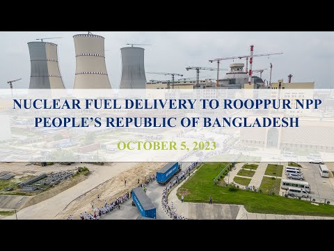 The first batch of nuclear fuel has been delivered to Rooppur ...