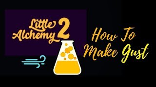 Little Alchemy 2-How To Make Gust Cheats & Hints