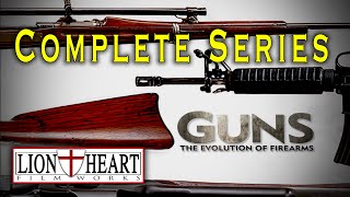 &quot;Guns: The Evolution of Firearms&quot; - Complete LionHeart FilmWorks Original Series