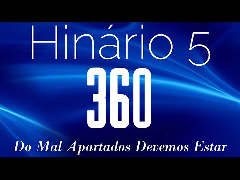 HINO 360 CCB - Do Mal Apartados Devemos Estar - HINÁRIO 5 COM LETRAS