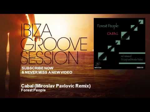 Forest People - Cabal - Miroslav Pavlovic Remix