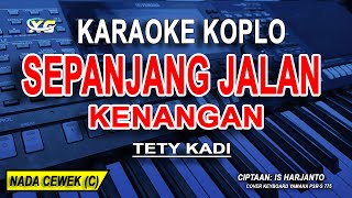 Download lagu SEPANJANG JALAN KENANGAN - Karaoke Koplo Nada Wanita (TETY KADI) mp3