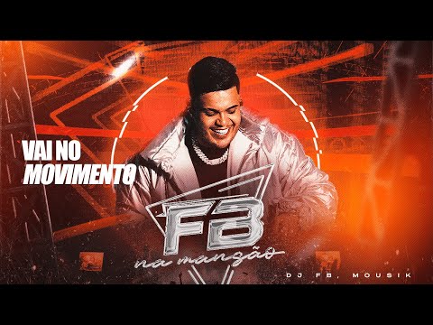 DJ FB, Mousik feat. DJ 2F - Vai no Movimento