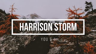 Harrison Storm - You&amp;I (Lyrics Video)