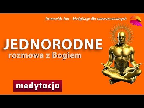 [Popko Meditation World] Medytacja "Jednorodne". Osobiste spotkanie Jana z Bogiem. Odkryj pradawną część swojej istoty.