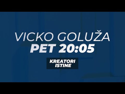 KREATORI ISTINE - Vicko Goluža - PET 20:05
