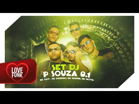 Set DJ P Souza 1.0 - MC Viot, MC DDzinho, MC Brunim, MC Motta (Love Funk)