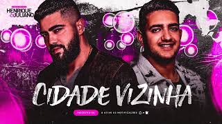 HENRIQUE E JULIANO  - CIDADE VIZINHA